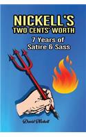 Nickell's Two Cents' Worth: 7 Years of Satire & Sass