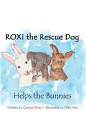 ROXI the Rescue Dog - Helps the Bunnies