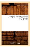 Compte Rendu Général (Éd.1882): (Savoirs Et Traditions)
