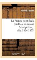La France Pontificale (Gallia Christiana), Montpellier, I (Éd.1864-1873)