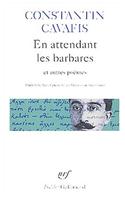 En attendant les barbares et autres poemes