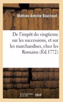 de l'Impôt Du Vingtieme Sur Les Successions, Et de l'Impôt Sur Les Marchandises