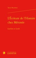 L'Ecriture de l'Histoire Chez Merimee