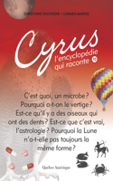 Cyrus 10: L'Encyclopédie Qui Raconte