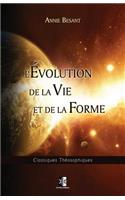 L'Évolution de la Vie Et de la Forme: (Classiques Théosophiques)