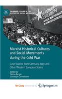 Marxist Historical Cultures and Social Movements during the Cold War