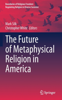 Future of Metaphysical Religion in America