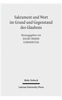 Sakrament und Wort im Grund und Gegenstand des Glaubens