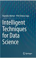 Intelligent Techniques for Data Science