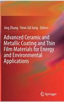 Advanced Ceramic and Metallic Coating and Thin Film Materials for Energy and Environmental Applications
