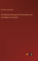 Selbstzersetzung des Christentums und die Religion der Zukunft