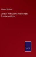 Lehrbuch der Deutschen Verskunst oder Prosodie und Metrik