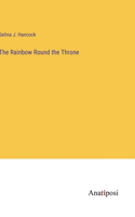 The Rainbow Round the Throne