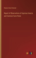 Report of Observations of Injurious Insects and Common Farm Pests