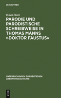 Parodie Und Parodistische Schreibweise in Thomas Manns »Doktor Faustus«: (105 Untersuchungen Zur Deutschen Literaturgeschichte)