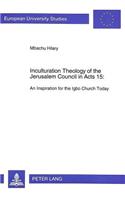 Inculturation Theology of the Jerusalem Council in Acts 15