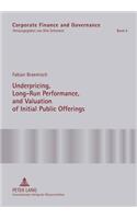 Underpricing, Long-Run Performance, and Valuation of Initial Public Offerings