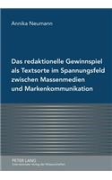Das Redaktionelle Gewinnspiel ALS Textsorte Im Spannungsfeld Zwischen Massenmedien Und Markenkommunikation: Eine Textlinguistische Und Systemtheoretische Untersuchung(German)
