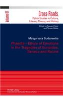 «Phaedra» - Ethics of Emotions in the Tragedies of Euripides, Seneca and Racine