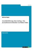 Geschäftsführung ohne Auftrag - Das Journalismusverständnis von Walter Dirks