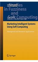 Marketing Intelligent Systems Using Soft Computing