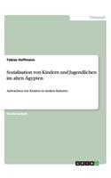 Sozialisation von Kindern und Jugendlichen im alten Ägypten: Aufwachsen von Kindern in antiken Kulturen