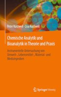 Chemische Analytik Und Bioanalytik in Theorie Und Praxis