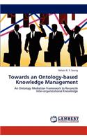 Towards an Ontology-Based Knowledge Management