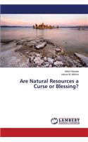 Are Natural Resources a Curse or Blessing?