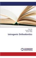 Iatrogenic Orthodontics