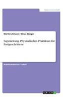 Supraleitung. Physikalisches Praktikum für Fortgeschrittene