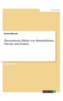 Ökonomische Effekte von Mindestlöhnen. Theorie und Evidenz