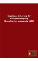 Gesetz Zur Sicherung Der Energieversorgung (Energiesicherungsgesetz 1975)