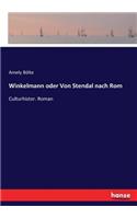 Winkelmann oder Von Stendal nach Rom