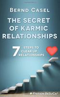 Secret of Karmic Relationships: 7 Steps to clear up Relationships
