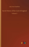 Secret History of the Court of England