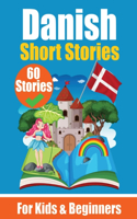 60 Short Stories in Danish A Dual-Language Book in English and Danish