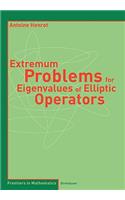 Extremum Problems for Eigenvalues of Elliptic Operators: (Frontiers in Mathematics)