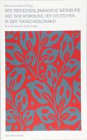 Der Tschechoslowakische Werkbund Und Der Werkbund Der Deutschen in Der Tschechoslowakei: Eine Kritische Anthologie