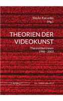 Theorien Der Videokunst: Theoretikerinnen 1988-2003