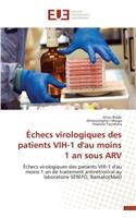 Échecs Virologiques Des Patients Vih-1 d'Au Moins 1 an Sous Arv
