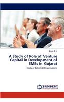 A Study of Role of Venture Capital in Development of Smes in Gujarat