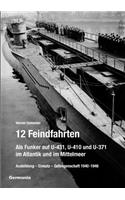 12 Feindfahrten - Als Funker auf U-431, U-410 und U-371 im Atlantik und im Mittelmeer