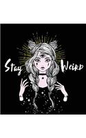 Stay Weird: A Surreal Coloring Book for Lovers of All Things Strange, Hardcover Edition