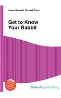 Get to Know Your Rabbit: (English)