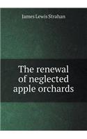 The Renewal of Neglected Apple Orchards