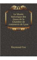 Le Musée Historique Des Tissus de la Chambre de Commerce de Lyon