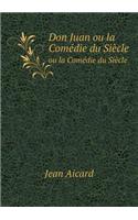 Don Juan Ou La Comédie Du Siècle