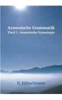 Armenische Grammatik Theil 1. Armenische Etymologie