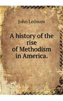 A History of the Rise of Methodism in America